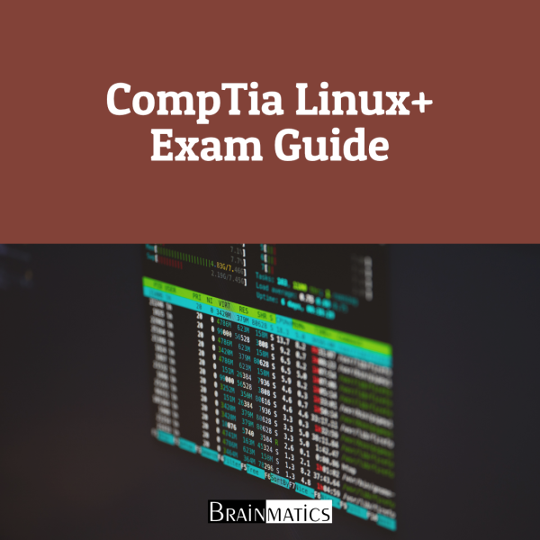 CompTIA Linux + Exam Guide - Brainmatics