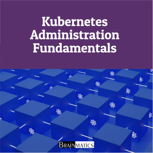 Kubernetes Administration Fundamentals