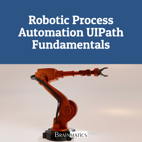 Robotic Process Automation UIPath Fundamentals