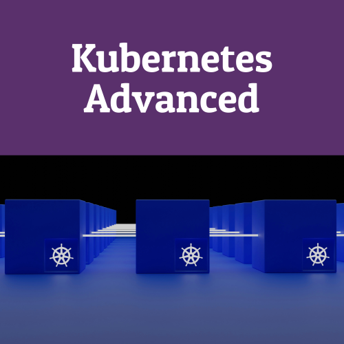 Kubernetes Advanced